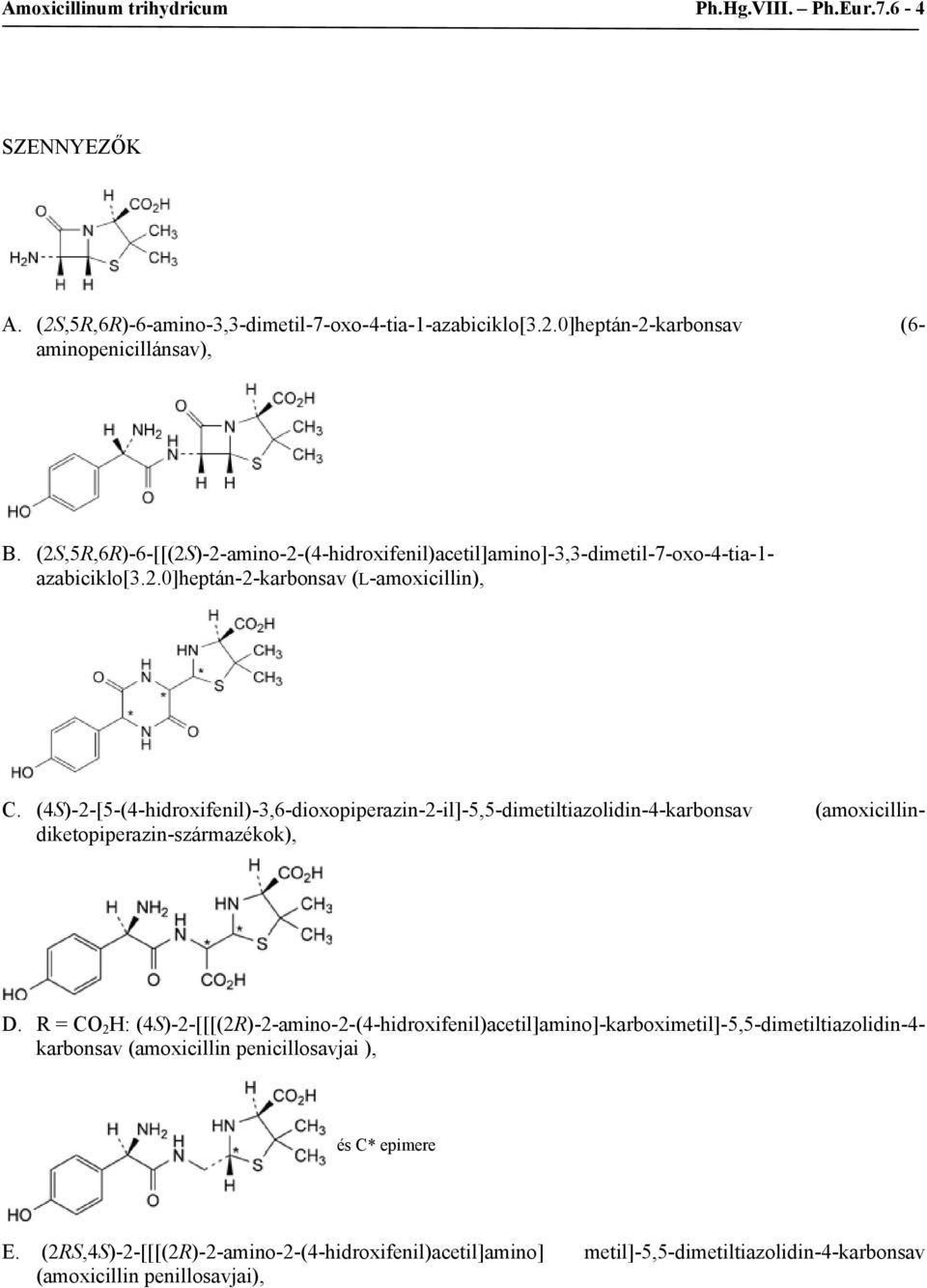 (4S)-2-[5-(4-hidroxifenil)-3,6-dioxopiperazin-2-il]-5,5-dimetiltiazolidin-4-karbonsav (amoxicillindiketopiperazin-származékok), D.