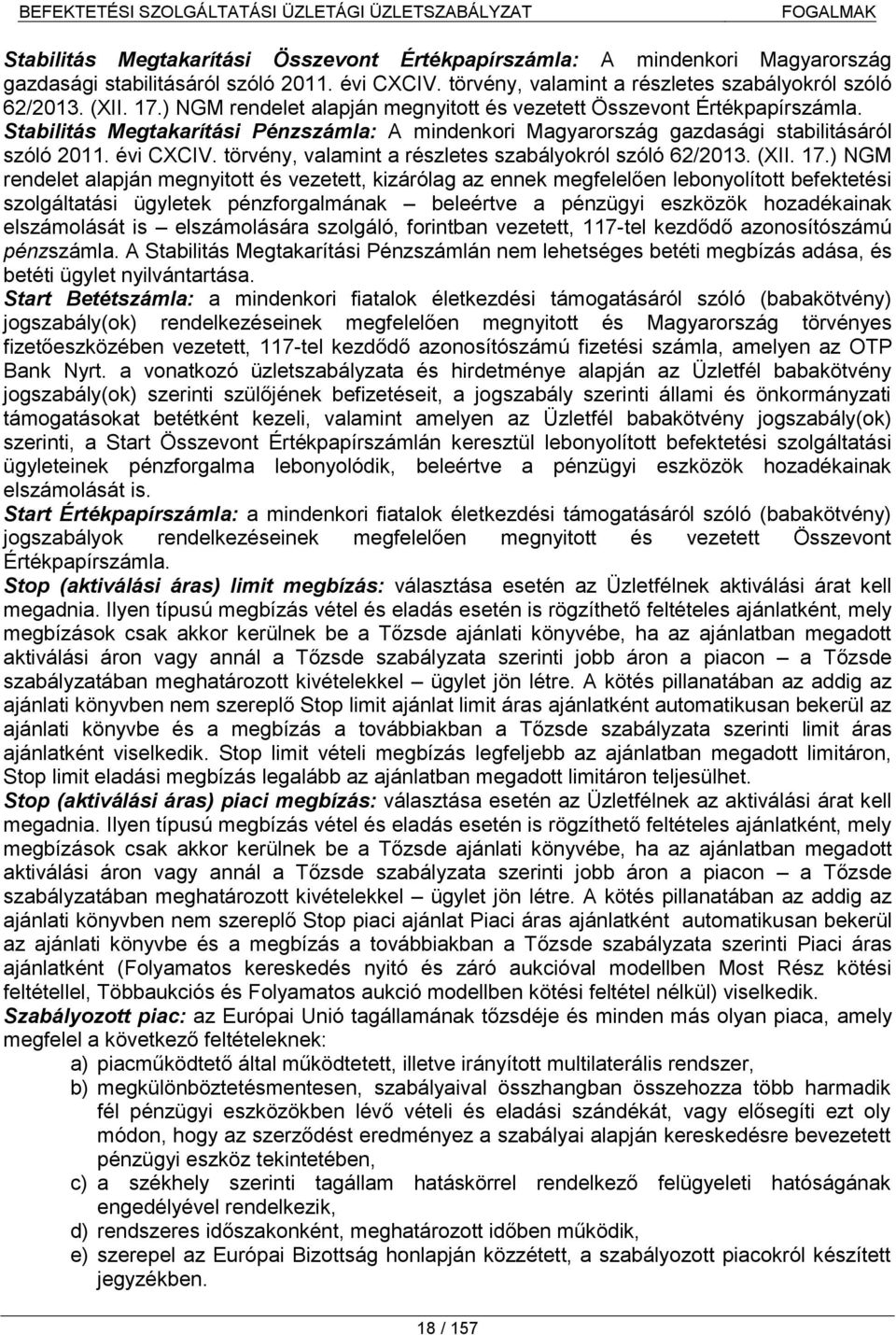 törvény, valamint a részletes szabályokról szóló 62/2013. (XII. 17.