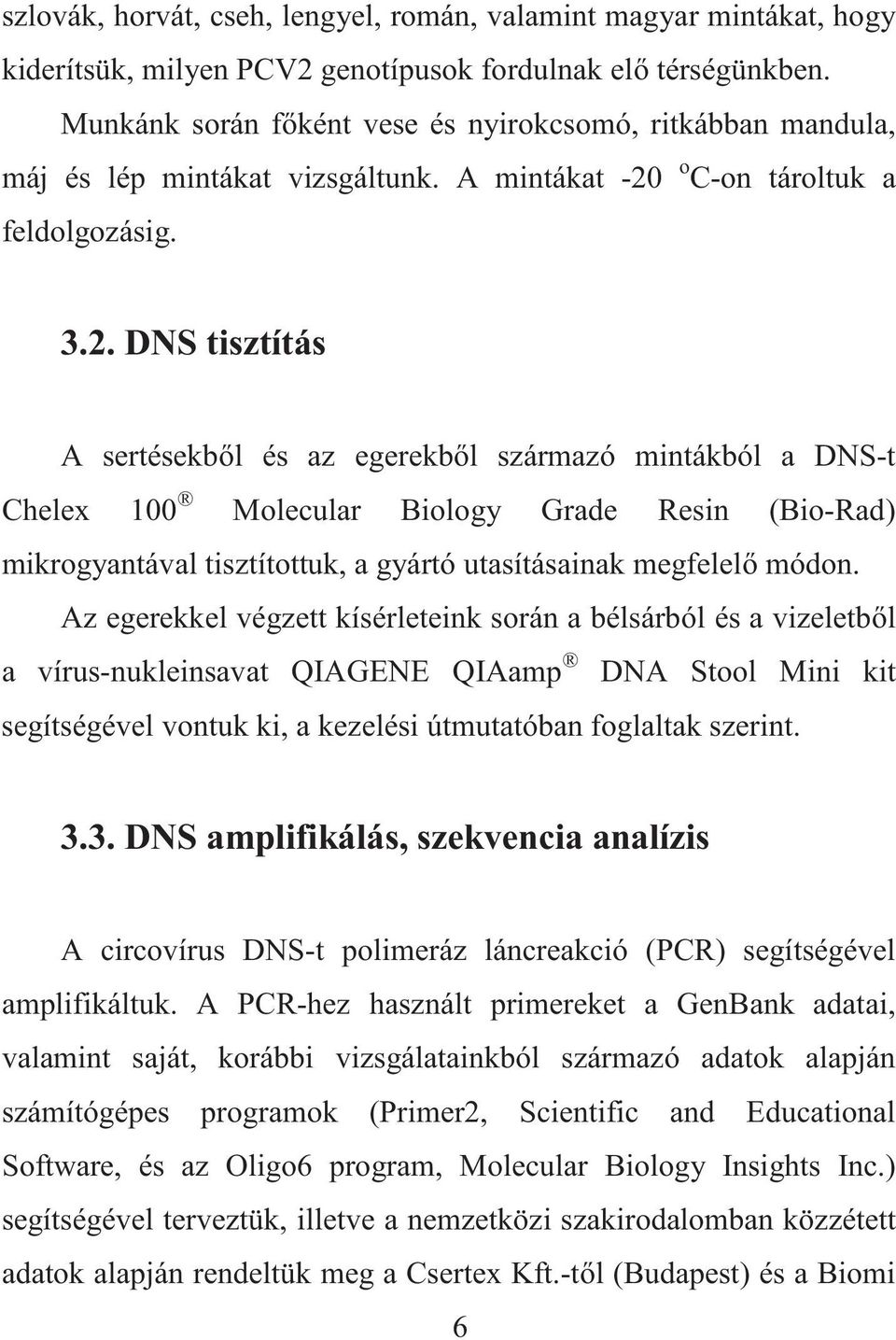 o C-on tároltuk a feldolgozásig. 3.2.