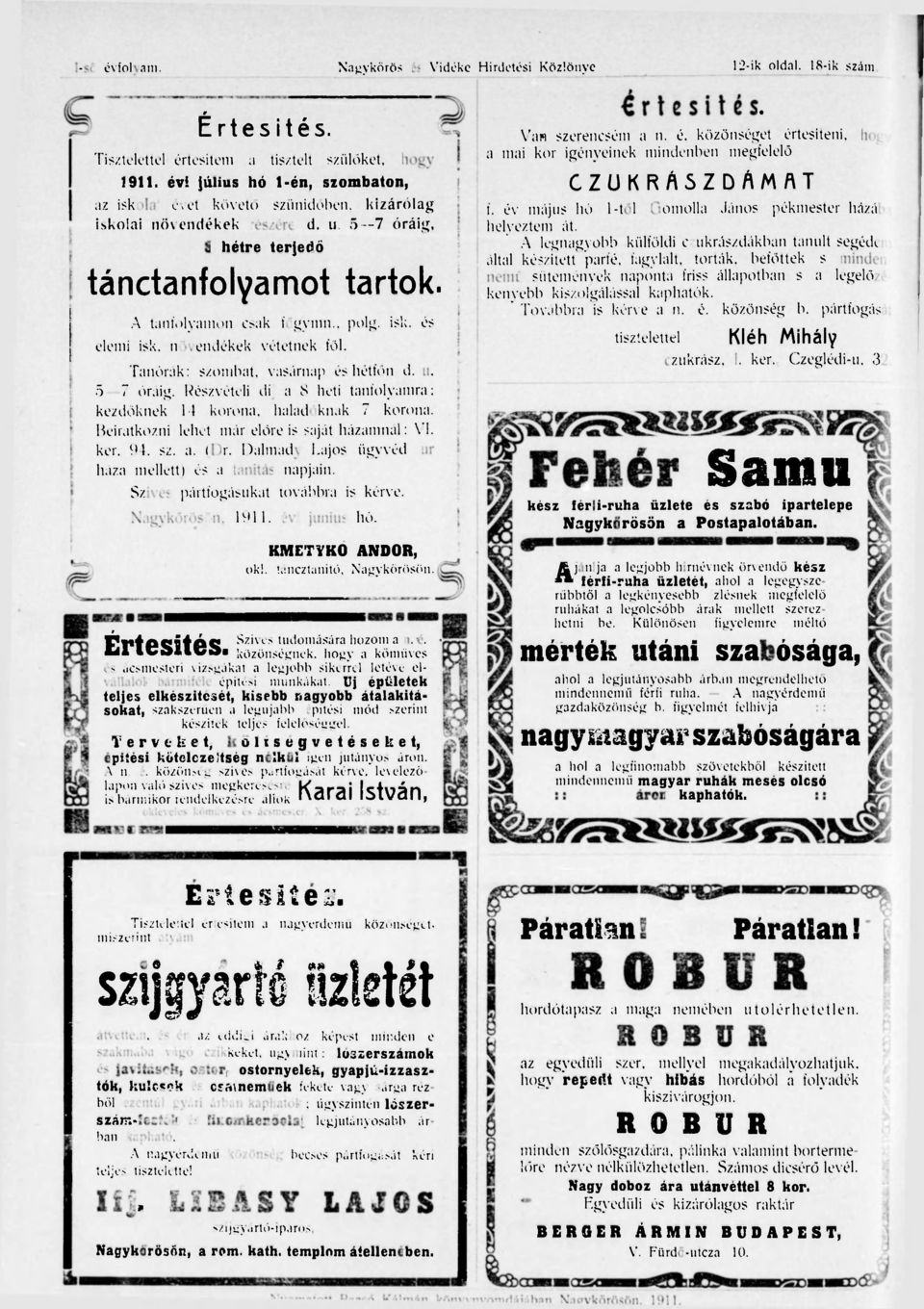 növendékek vétetnek föl. Tanórák: szombat, vasárnap és hétfőn d. u. 5-7 óráig. Részvételi dij a 8 heti tanfolyamra: kezdőknek 14 korona, haladóknak 7 korona.