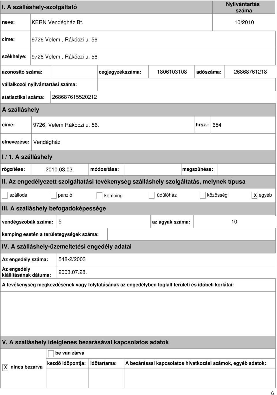 hrsz.: 654 Vendégház szálloda panzió kemping üdülõház közösségi egyéb III.