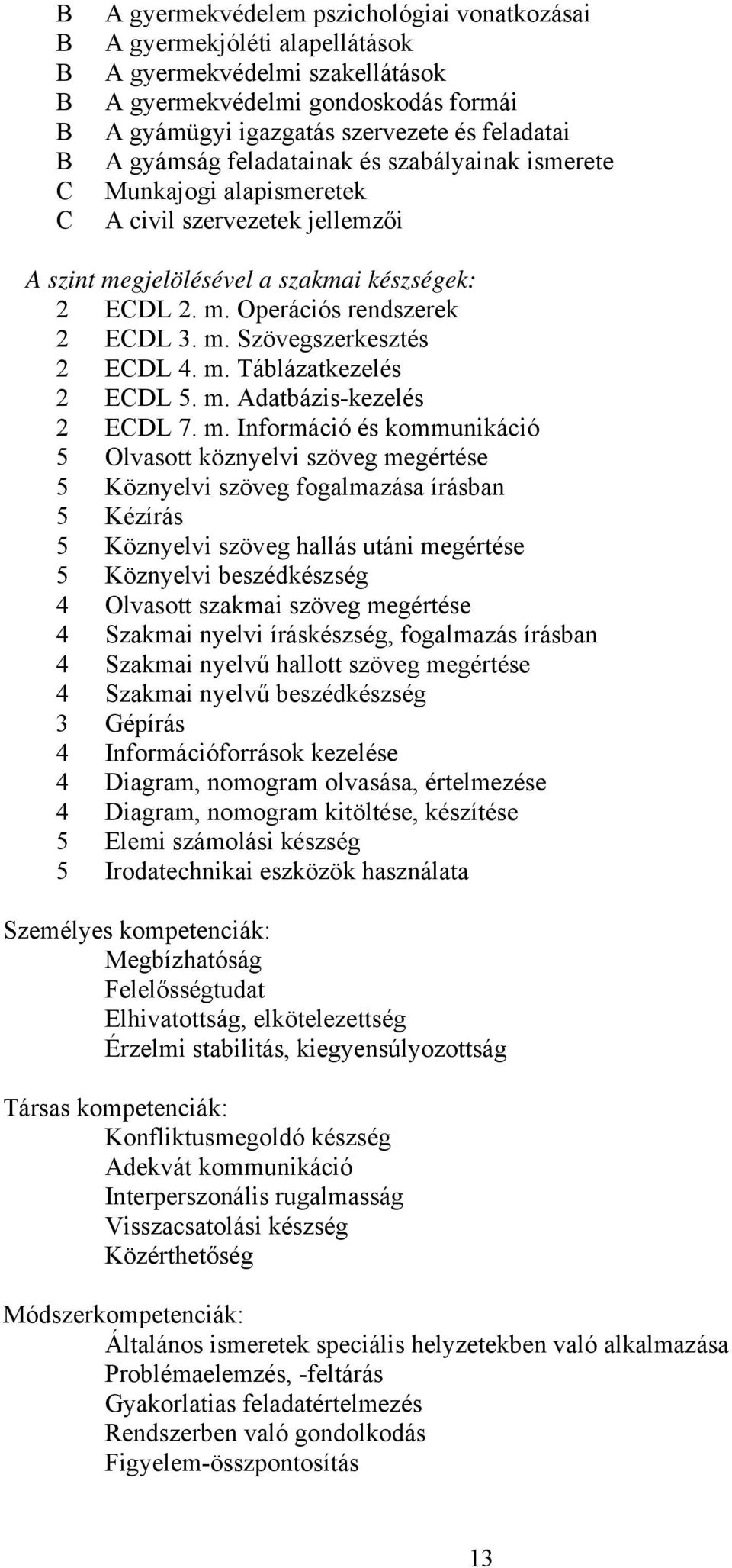 m. Táblázatkezelés 2 ECDL 5. m.