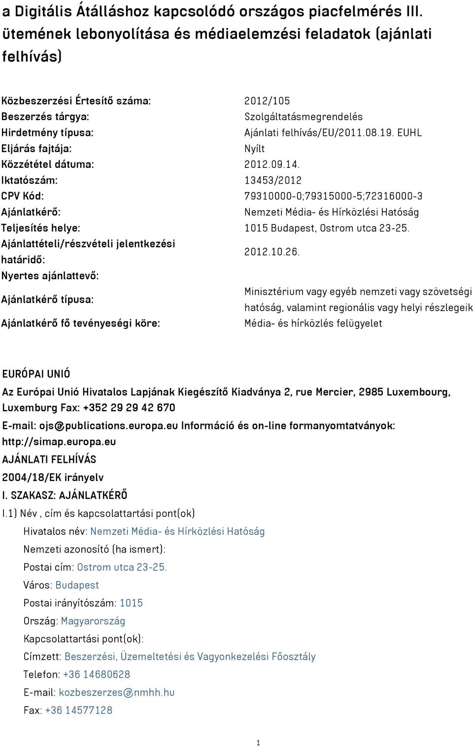 19. EUHL Eljárás fajtája: Nyílt Közzététel dátuma: 2012.09.14.