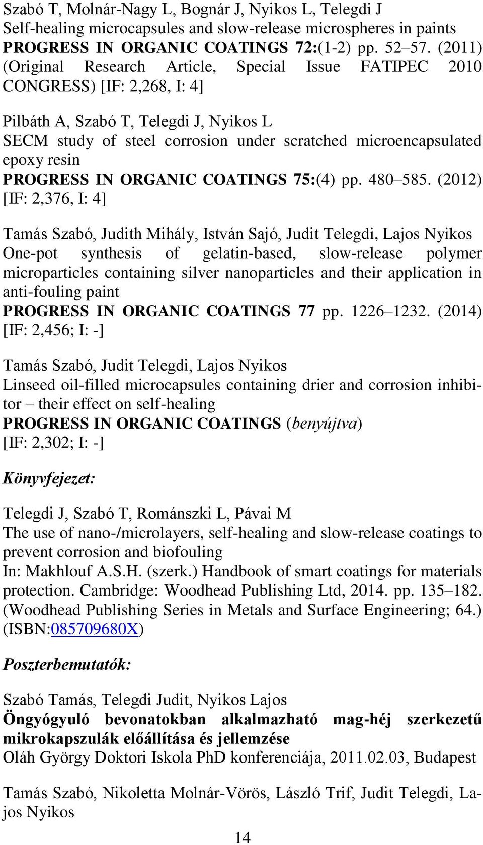 resin PROGRESS IN ORGANIC COATINGS 75:(4) pp. 480 585.