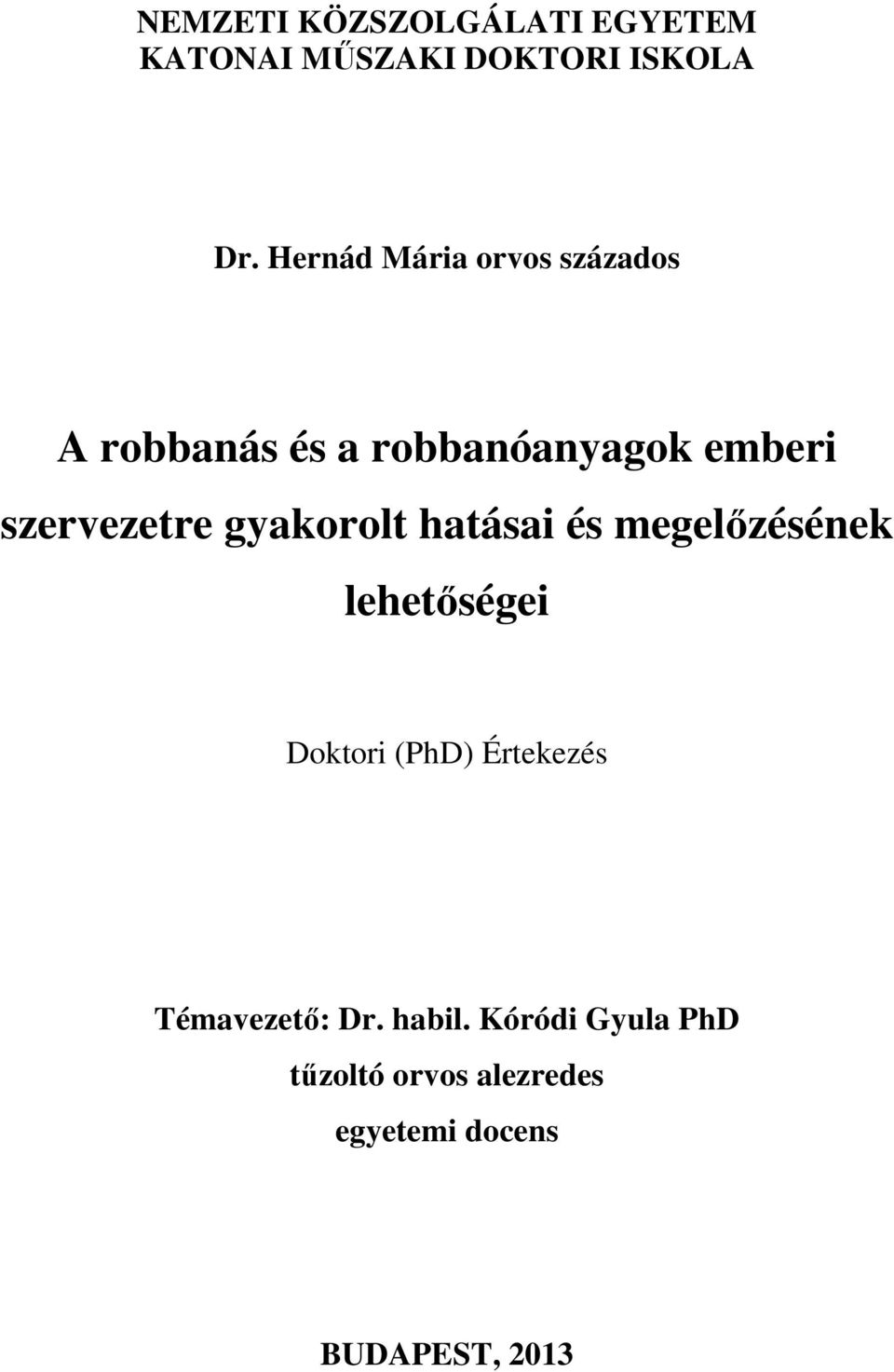 szervezetre gyakorolt hatásai és megelőzésének lehetőségei Doktori (PhD)