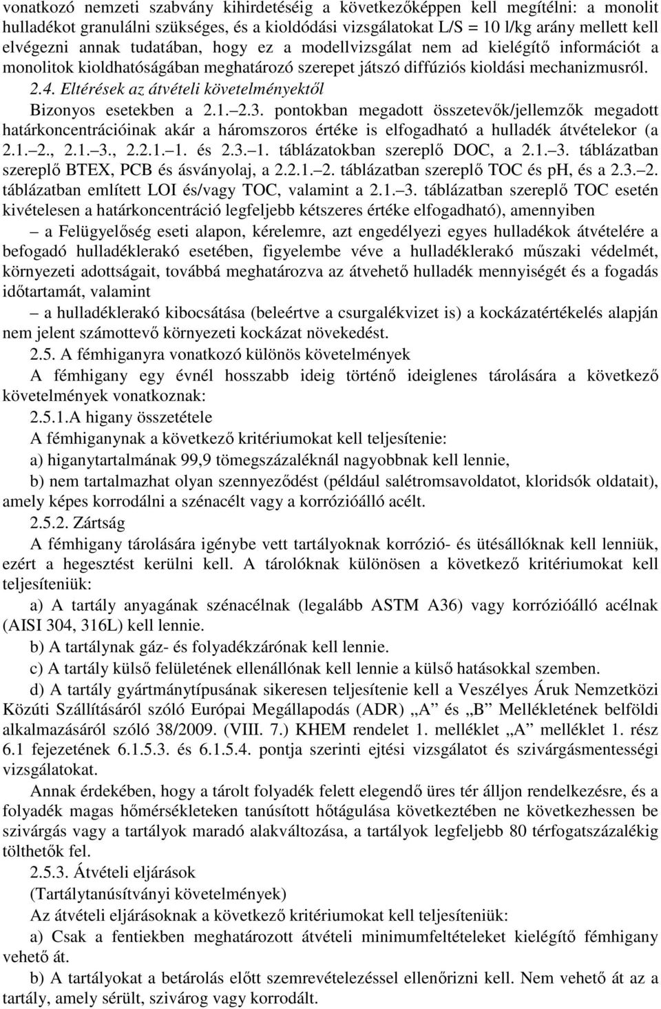 Eltérések az átvételi követelményektől Bizonyos esetekben a 2.1. 2.3.