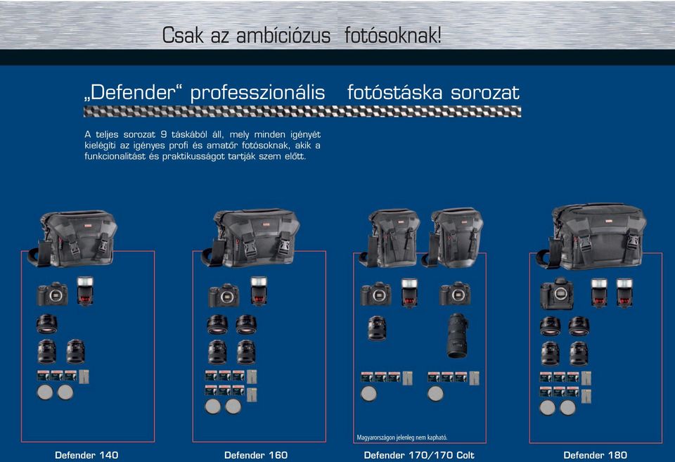 minden igényét kielégíti az igényes profi és amatôr fotósoknak, akik a