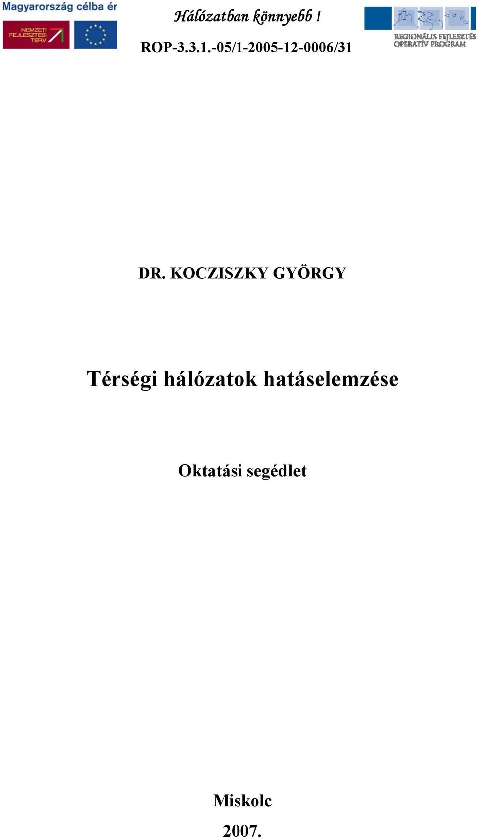 KOCZISZKY GYÖRGY Térségi