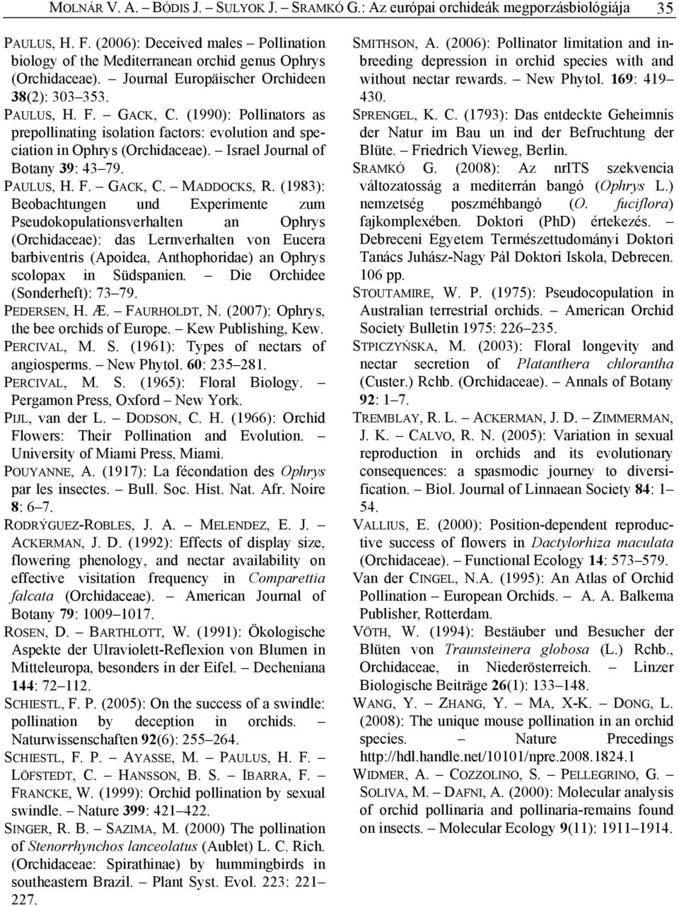 Israel Journal of Botany 39: 4379. PAULUS, H. F. GACK, C. MADDOCKS, R.