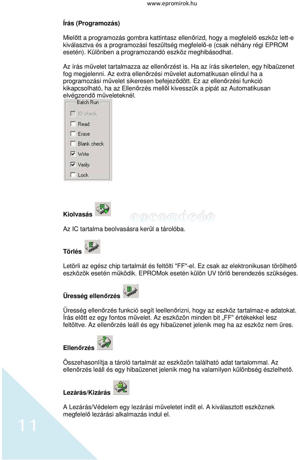 Az extra ellenőrzési művelet automatikusan elindul ha a programozási művelet sikeresen befejeződött.