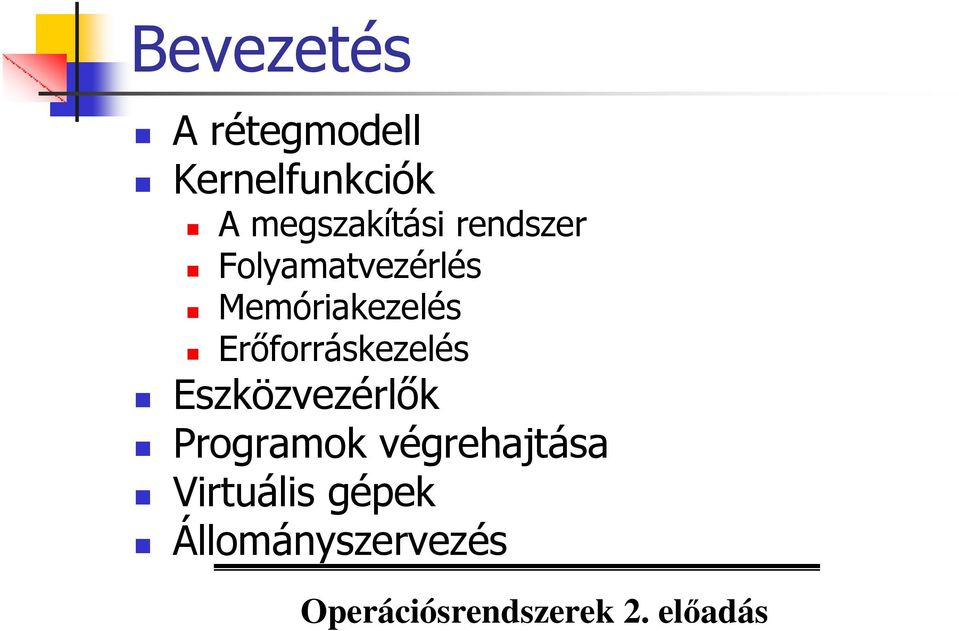 Memóriakezelés Erıforráskezelés