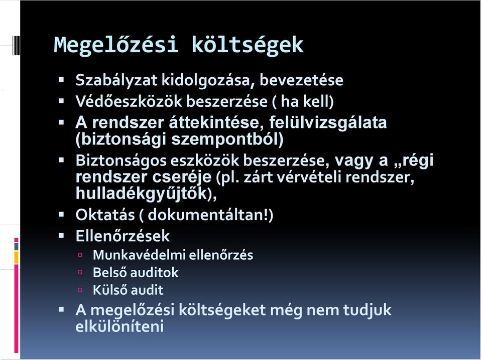 rendszer cseréje (pl. zárt vérvételi rendszer, hulladékgyűjtők), Oktatás ( dokumentáltan!