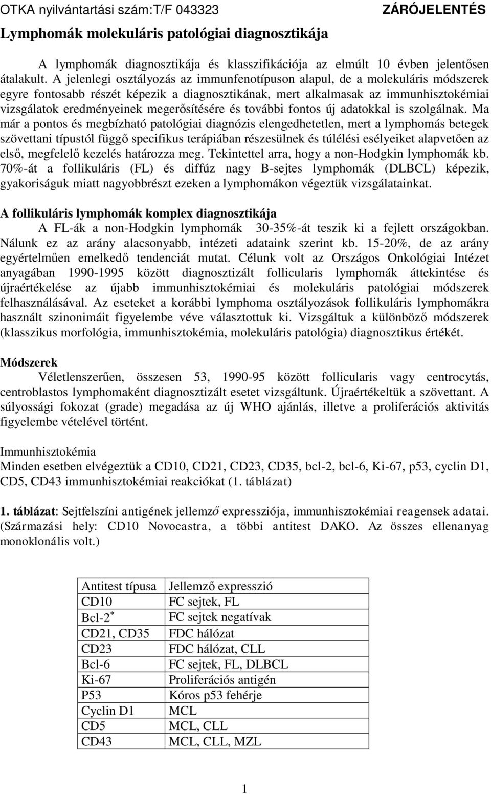 megerősítésére és további fontos új adatokkal is szolgálnak.