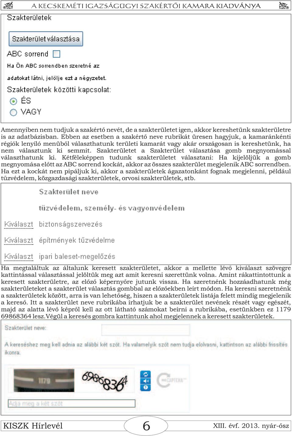 Szakterületet a Szakterület választása gomb megnyomással választhatunk ki.