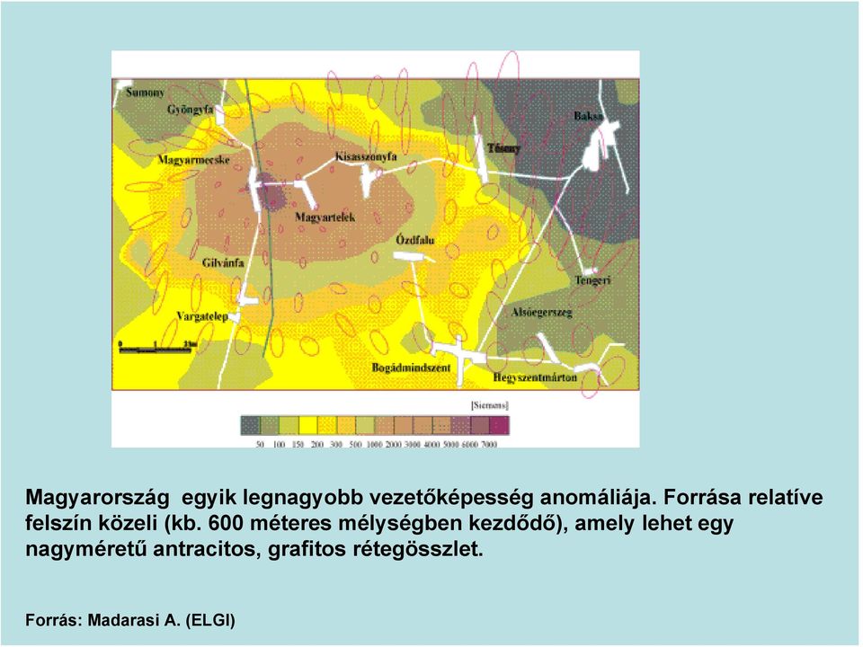 600 méteres mélységben kezdődő), amely lehet egy