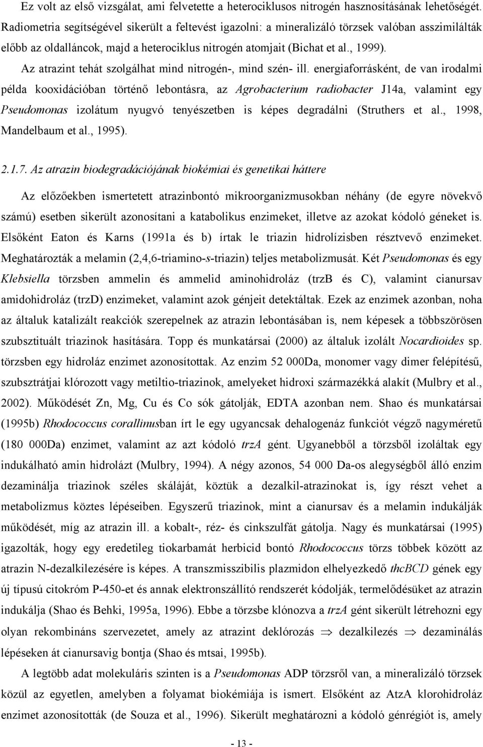 Az atrazint tehát szolgálhat mind nitrogén-, mind szén- ill.