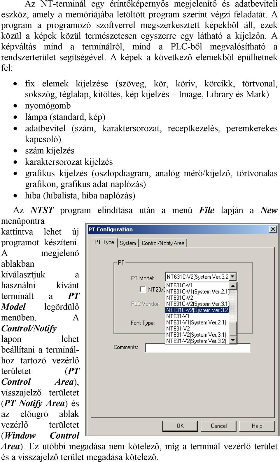 A képváltás mind a terminálról, mind a PLC-ből megvalósítható a rendszerterület segítségével.