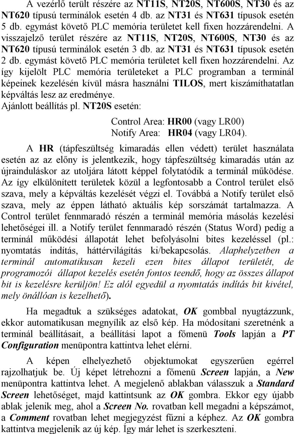 egymást követő PLC memória területet kell fixen hozzárendelni.