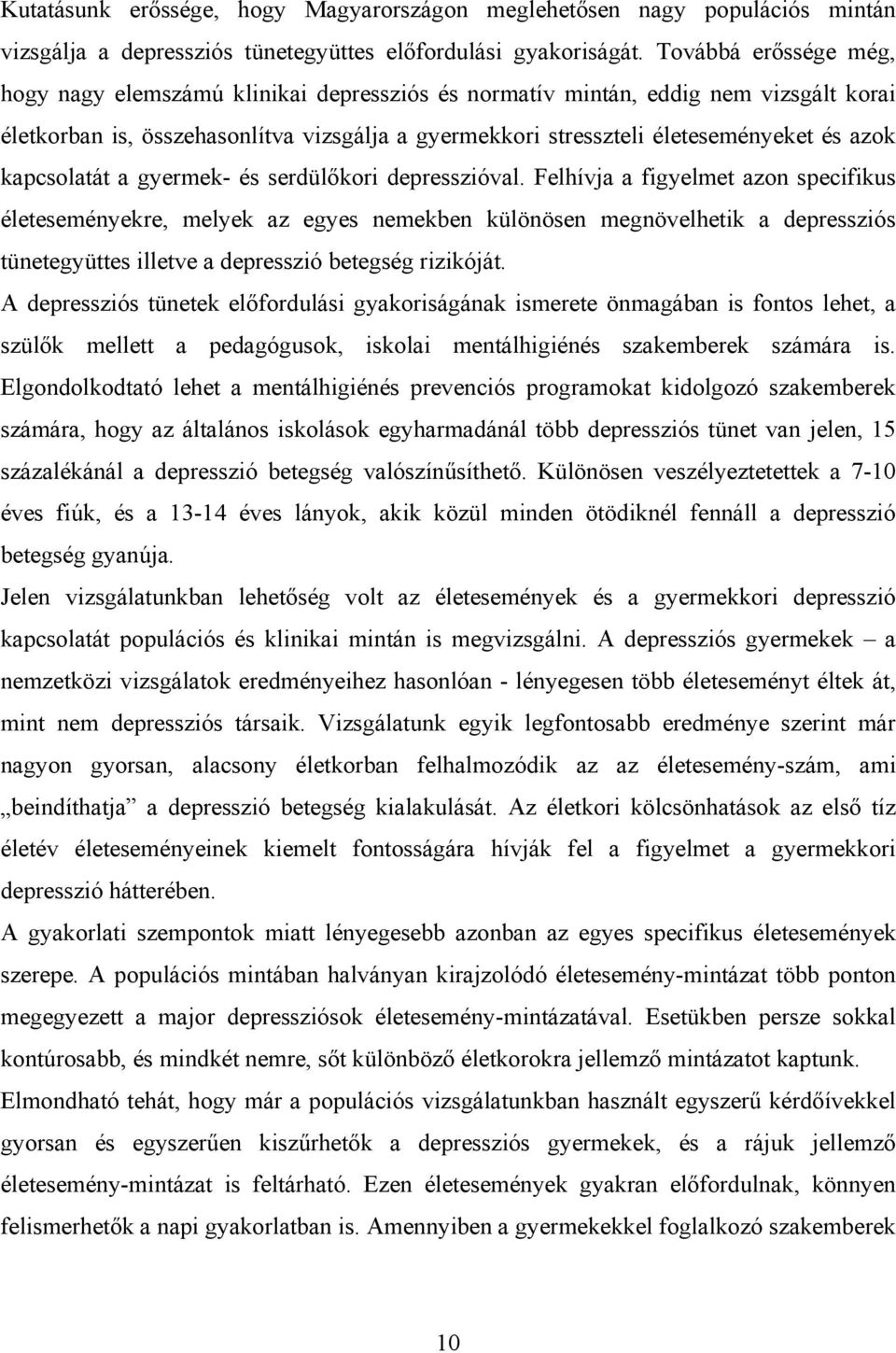 kapcsolatát a gyermek- és serdülőkori depresszióval.