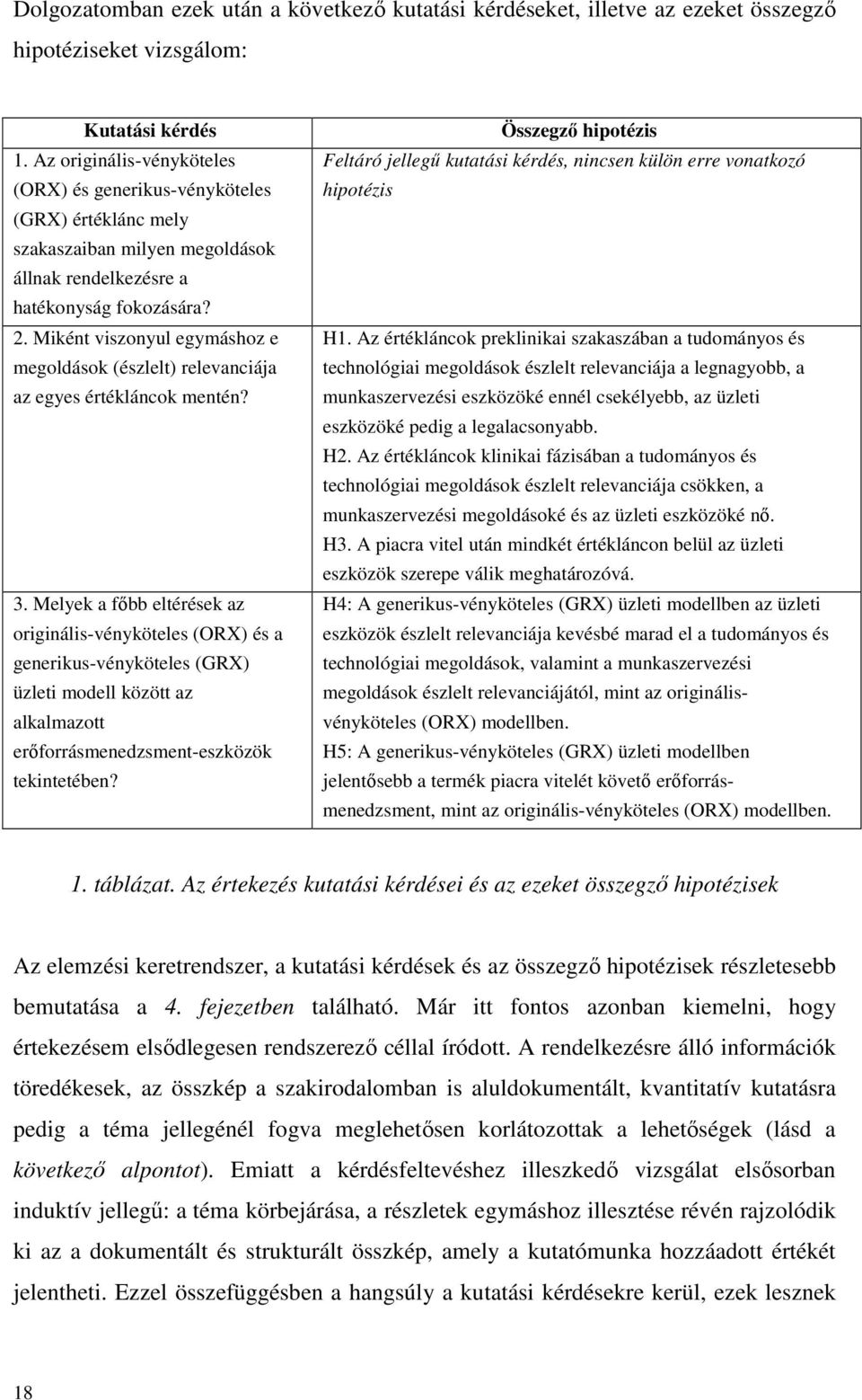 Miként viszonyul egymáshoz e megoldások (észlelt) relevanciája az egyes értékláncok mentén? 3.