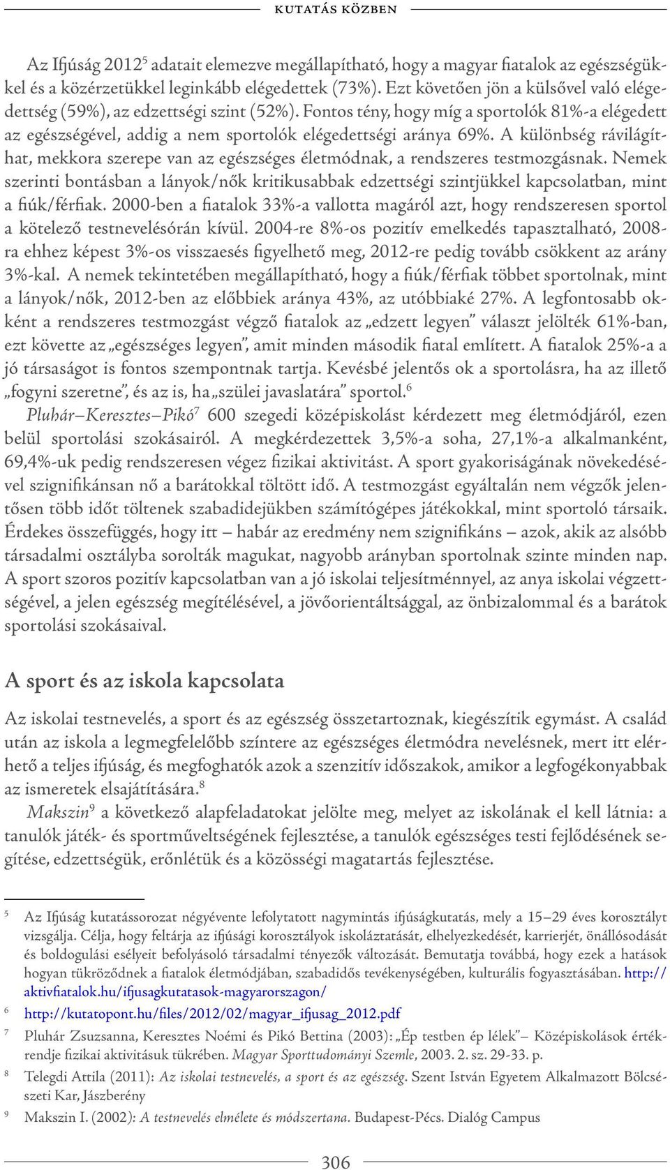 A különbség rávilágíthat, mekkora szerepe van az egészséges életmódnak, a rendszeres testmozgásnak.