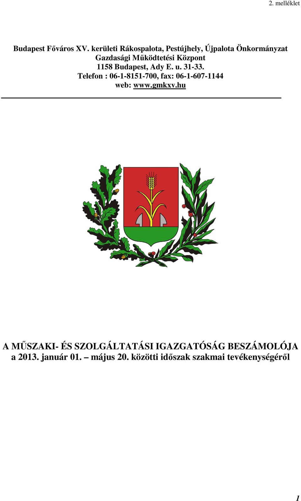 Központ 1158 Budapest, Ady E. u. 31-33.