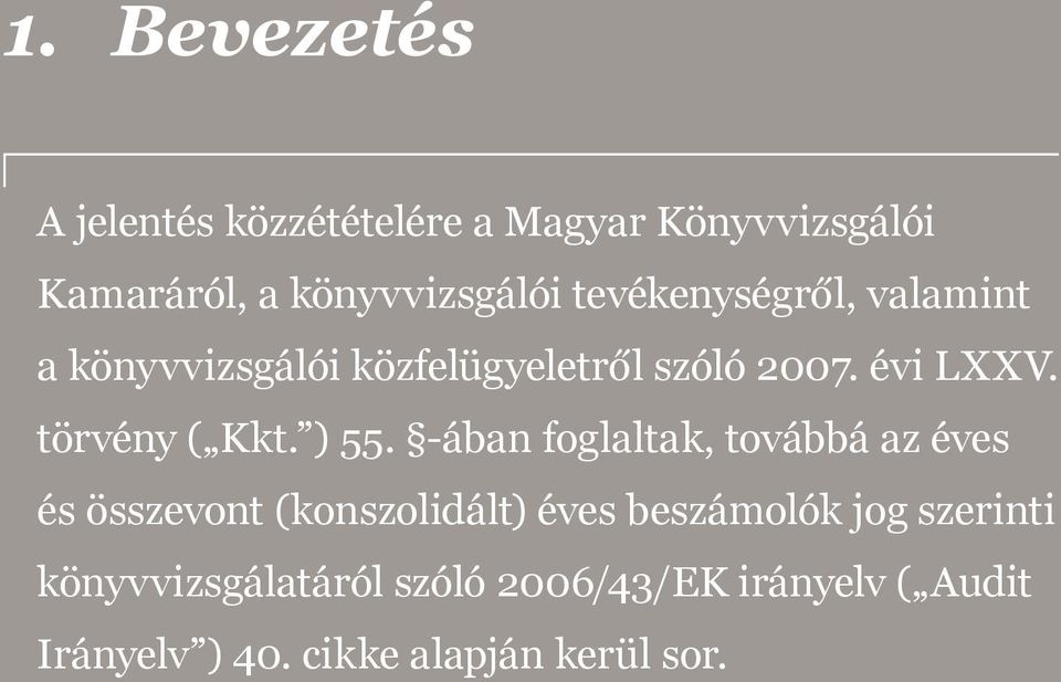 ) 55. -ában foglaltak, továbbá az éves és összevont (konszolidált) éves beszámolók jog szerinti