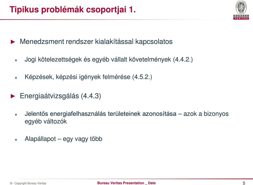 vállalt követelmények (4.4.2.) Képzések, képzési igények felmérése (4.5.2.) Energiaátvizsgálás (4.