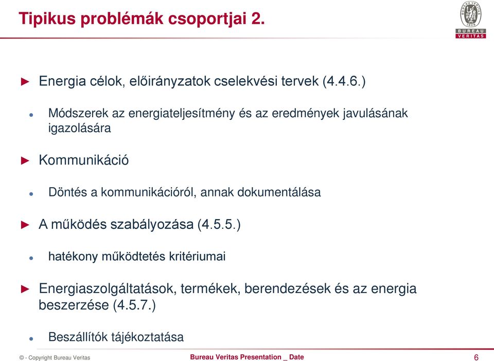 kommunikációról, annak dokumentálása A működés szabályozása (4.5.