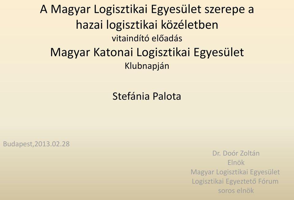 Egyesület Klubnapján Stefánia Palota Budapest,2013.02.28 Dr.