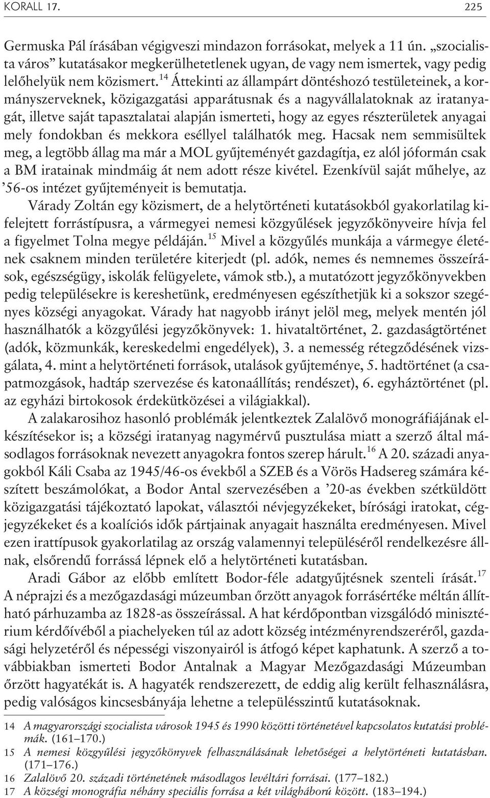 részterületek anyagai mely fondokban és mekkora eséllyel találhatók meg.