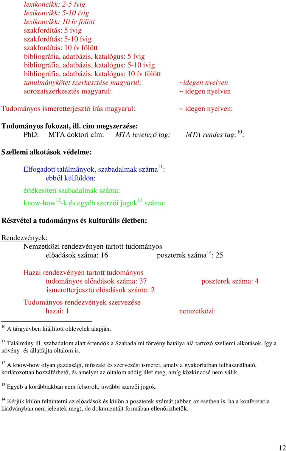 nyelven ~ idegen nyelven ~ idegen nyelven: Tudományos fokozat, ill.