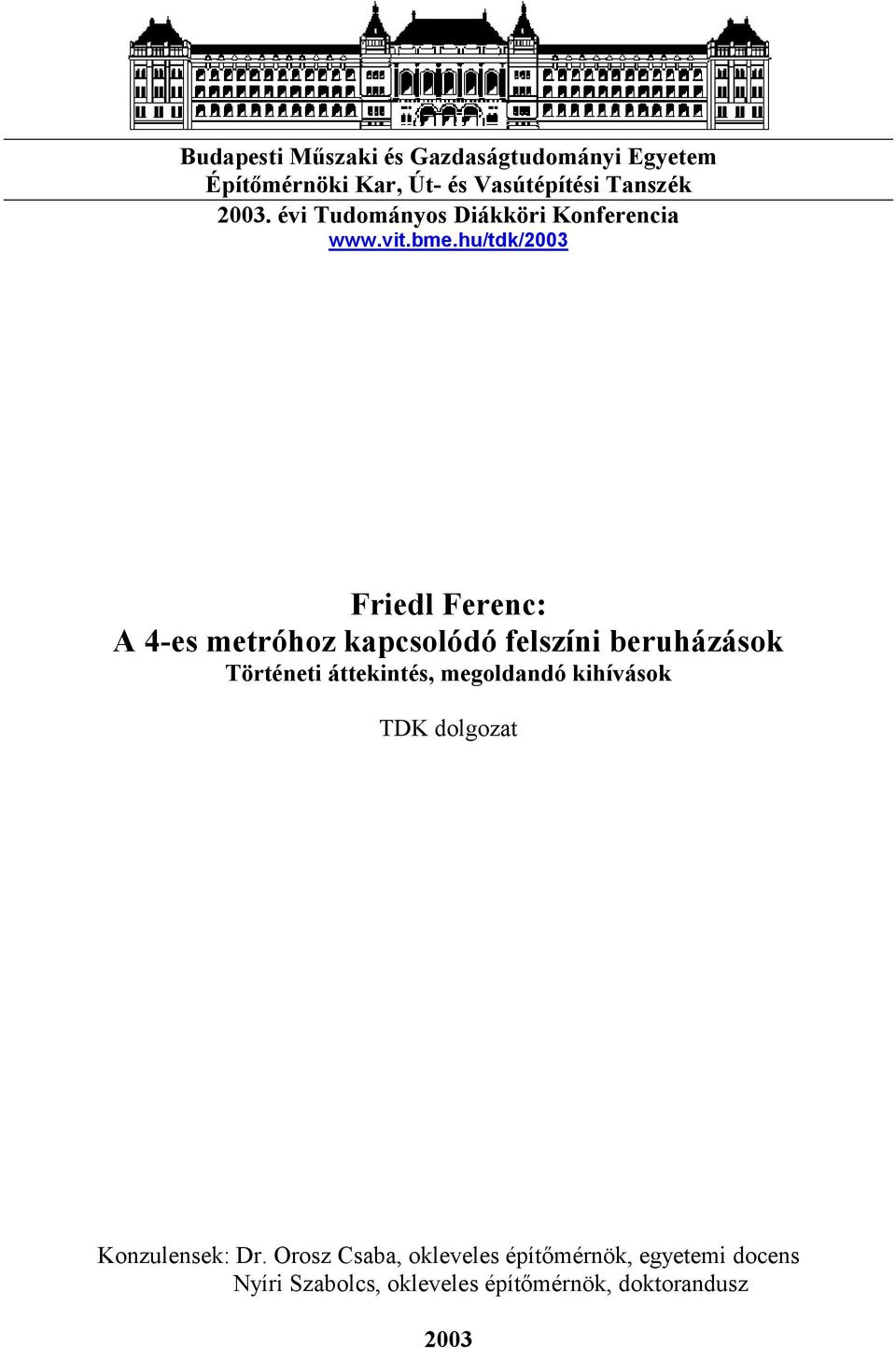 hu/tdk/2003 Friedl Ferenc: A 4-es metróhoz kapcsolódó felszíni beruházások Történeti áttekintés,