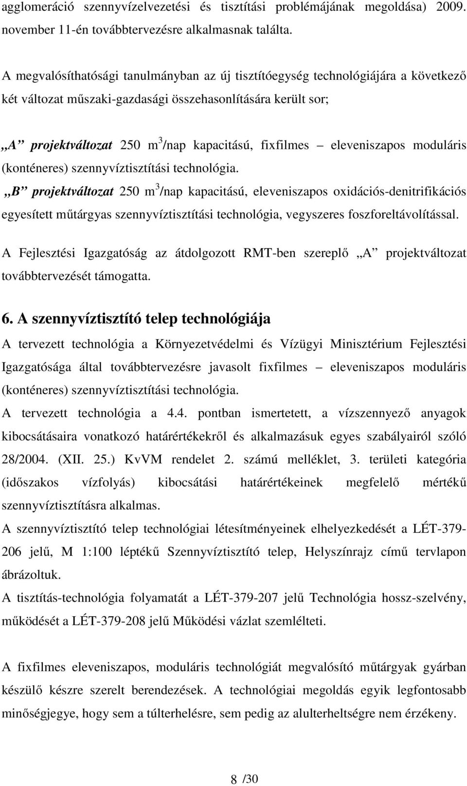 eleveniszapos moduláris (konténeres) szennyvíztisztítási technológia.