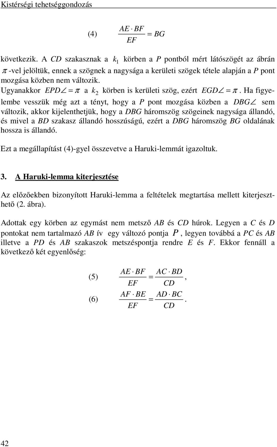 Ugyanakkor EPD = π a k körben is kerületi szög, ezért EGD = π.