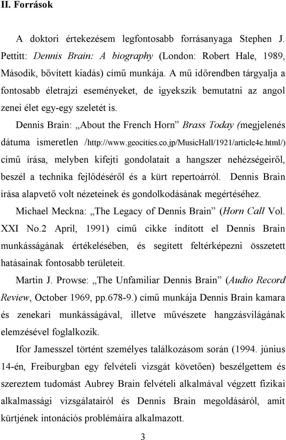 Dennis Brain: About the French Horn Brass Today (megjelenés dátuma ismeretlen /http://www.geocities.co.jp/musichall/1921/article4e.