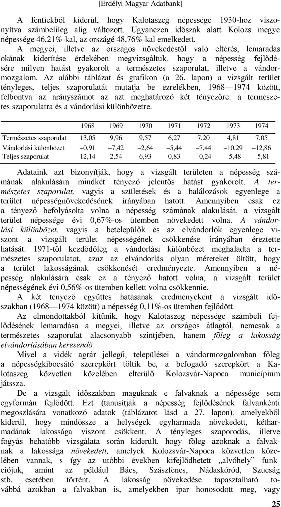 vándormozgalom. Az alábbi táblázat és grafikon (a 26.