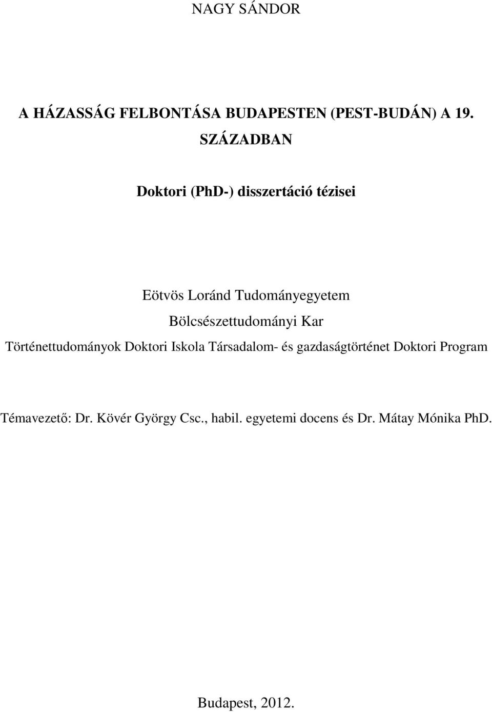 Bölcsészettudományi Kar Történettudományok Doktori Iskola Társadalom- és