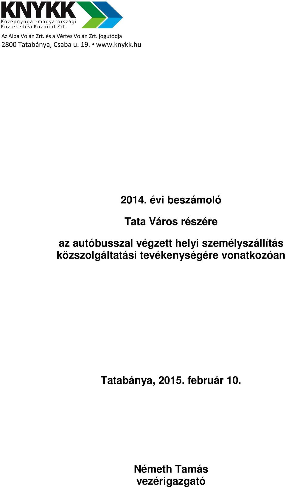 évi beszámoló Tata Város részére az autóbusszal végzett helyi