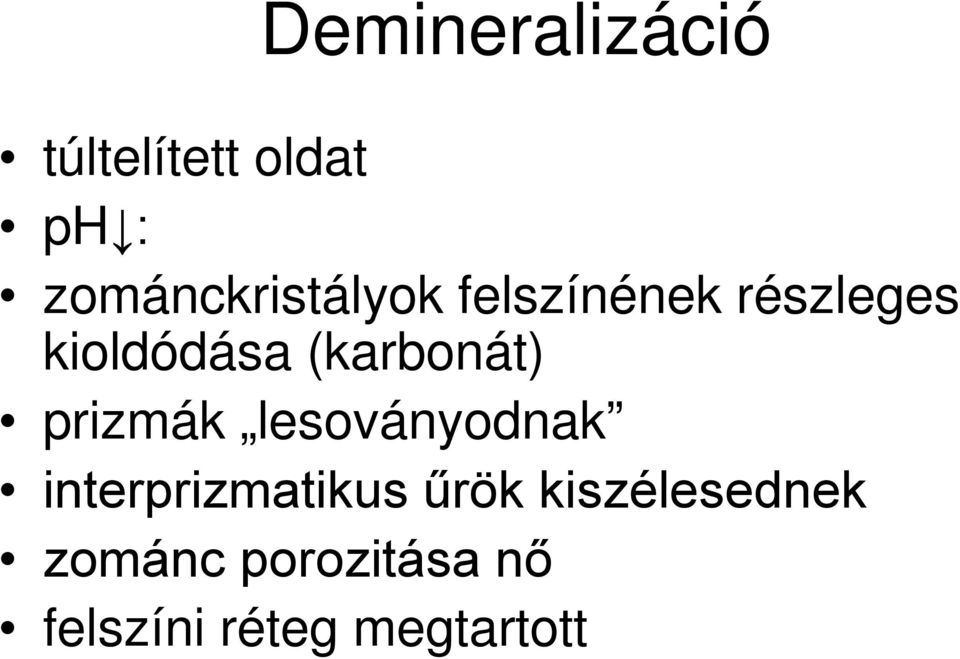 (karbonát) prizmák lesoványodnak interprizmatikus