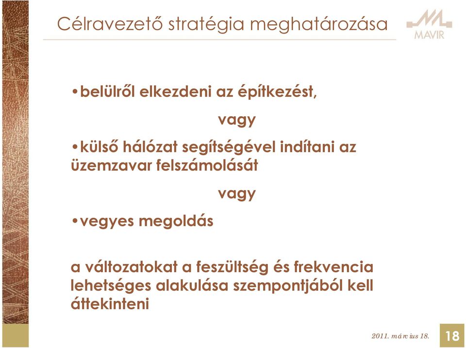 felszámolását vegyes megoldás vagy a változatokat a feszültség és