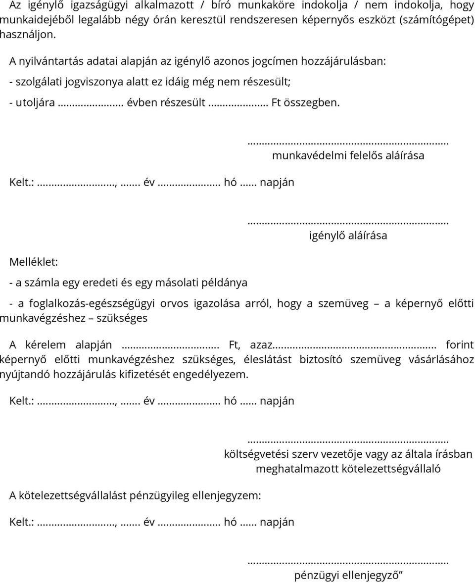 .. napján... munkavédelmi felelős aláírása Melléklet: - a számla egy eredeti és egy másolati példánya.