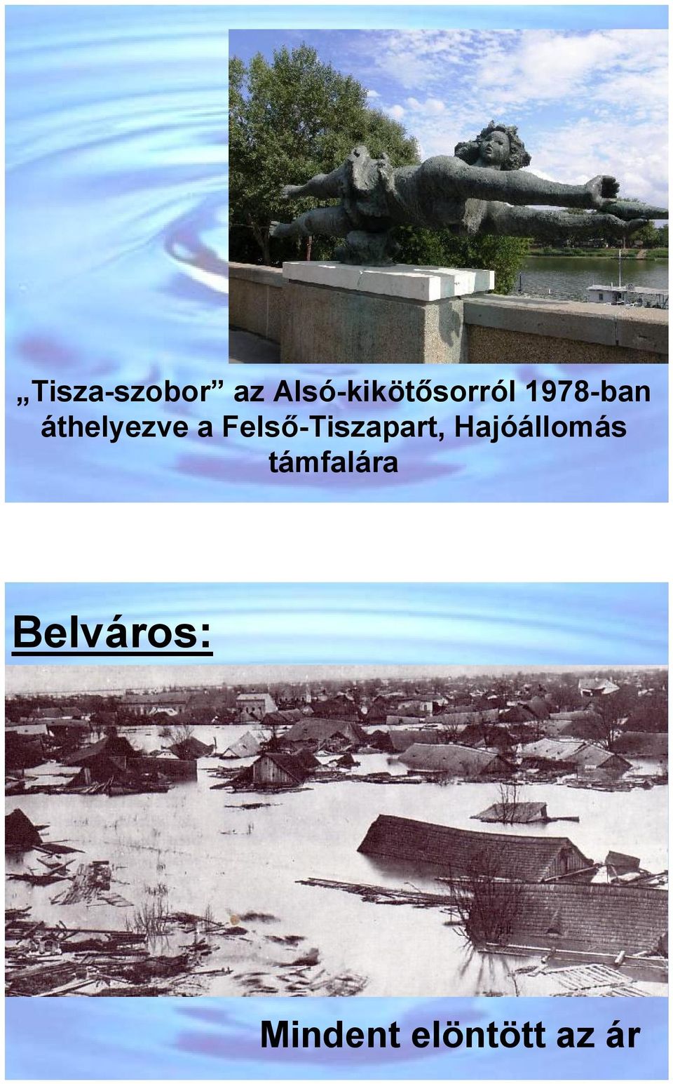 áthelyezve a Felső-Tiszapart,