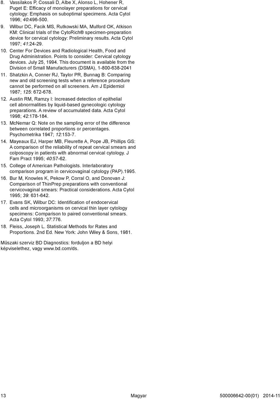 Center For Devices and Radiological Health, Food and Drug Administration. Points to consider: Cervical cytology devices. July 25, 1994.