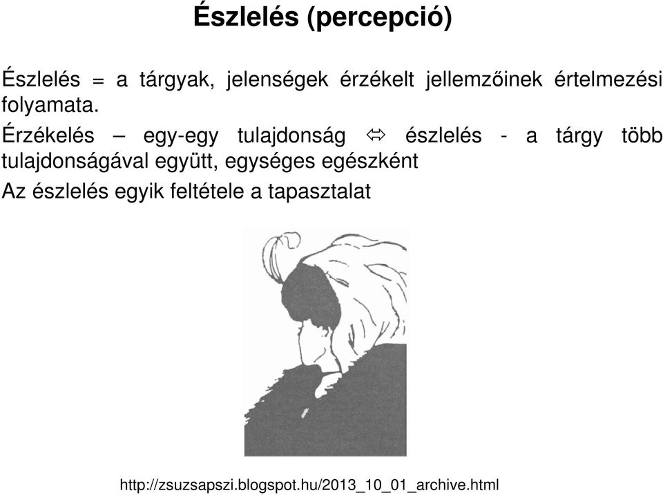 Érzékelés egy-egy tulajdonság észlelés - a tárgy több tulajdonságával