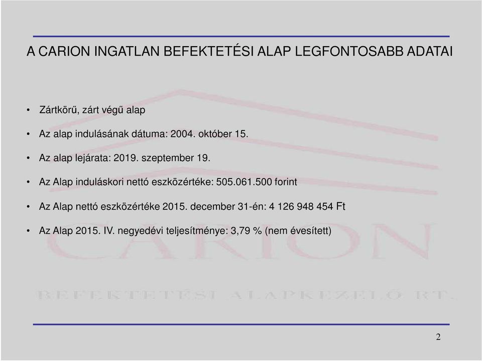 Az Alap induláskori nettó eszközértéke: 505.061.