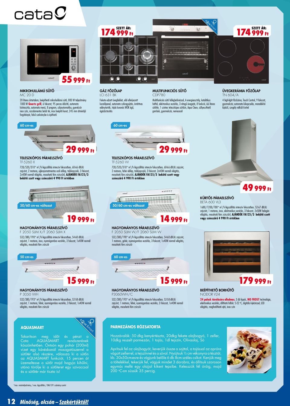 LCI 631 BK Fekete edzett üvegfelület, elöl elhelyezett kezelőpanel, automata szikragyújtás, öntöttvas edénytartók, tripla koronás WOK égő, égésbiztosítás CDP780 Multifunkciós sütő hőlégbefúvással, A