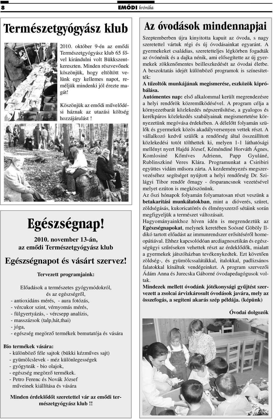 november 13-án, az emõdi Természetgyógyász klub Egészségnapot és vásárt szervez!