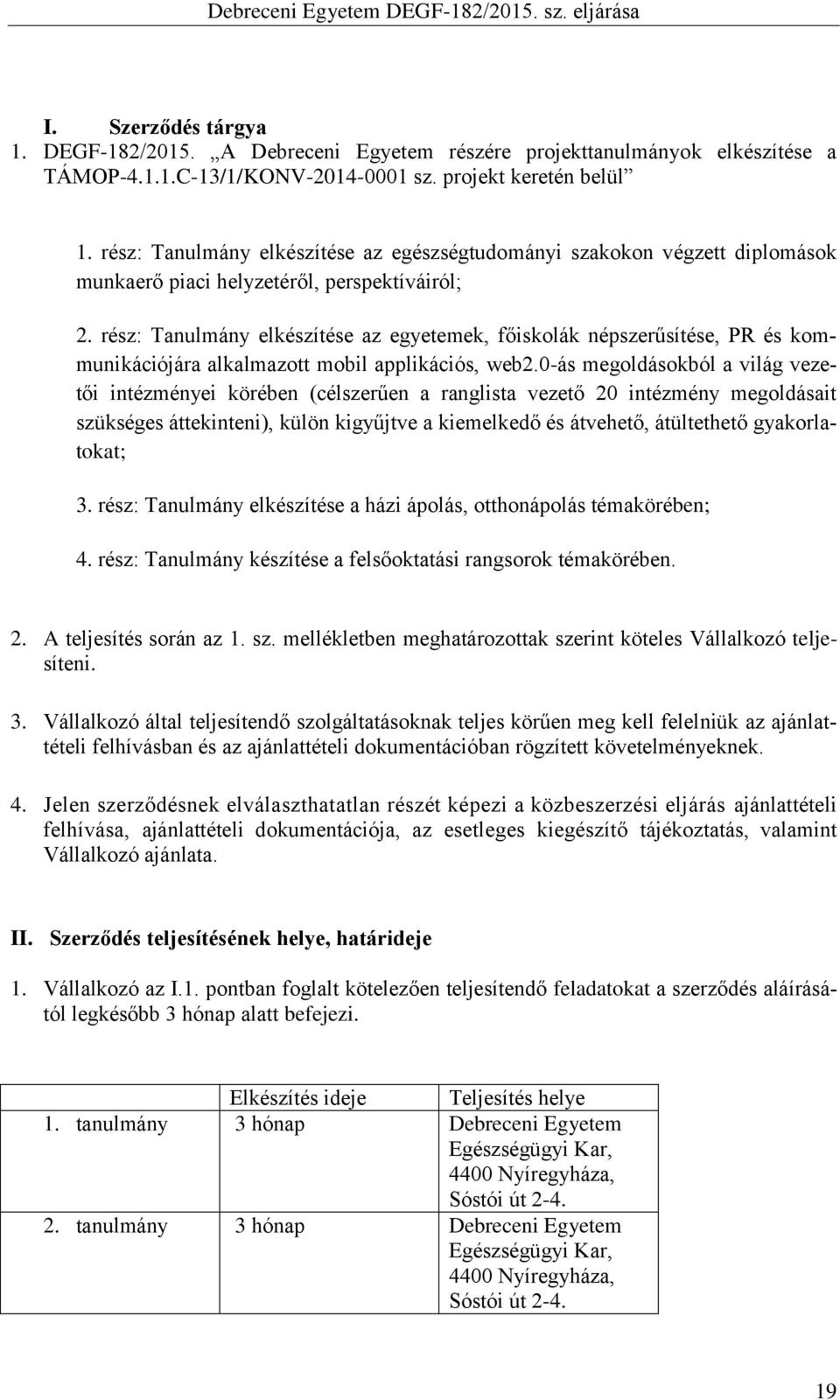 rész: Tanulmány elkészítése az egyetemek, főiskolák népszerűsítése, PR és kommunikációjára alkalmazott mobil applikációs, web2.