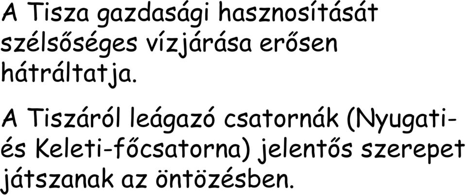 A Tiszáról leágazó csatornák (Nyugatiés